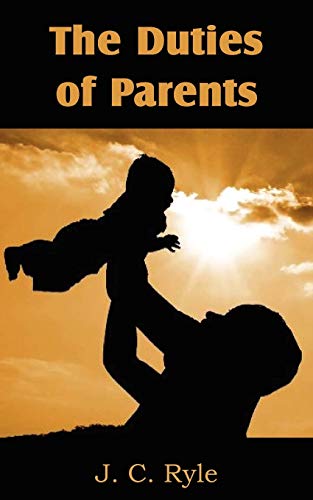 The Duties of Parents (9781612036779) by Ryle, J C