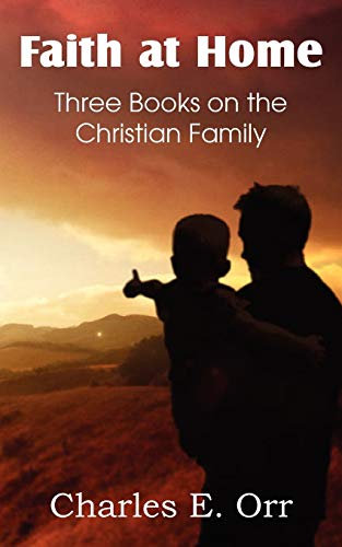 Stock image for Faith at Home Three Books on the Christian Family for sale by Lucky's Textbooks