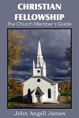 Imagen de archivo de Christian Fellowship, the Church Member's Guide a la venta por Chiron Media