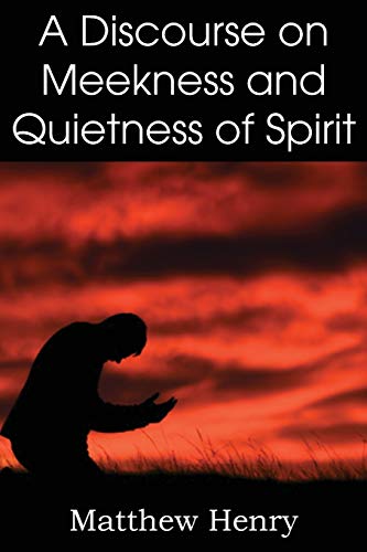 Imagen de archivo de A Discourse on Meekness and Quietness of Spirit a la venta por Blackwell's