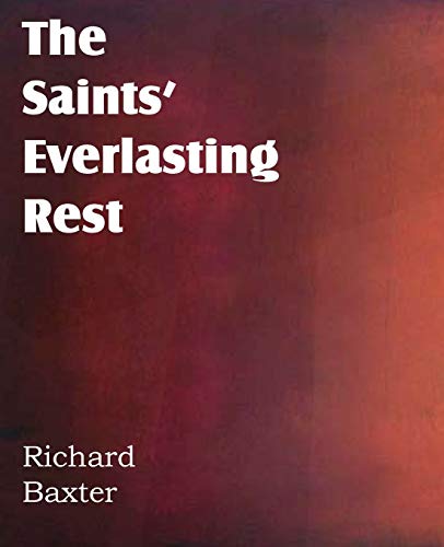 The Saints' Everlasting Rest (9781612038353) by Baxter, Richard