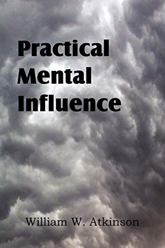 Practical Mental Influence (9781612038537) by Atkinson, William W