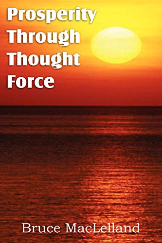 9781612038735: Prosperity Through Thought Force