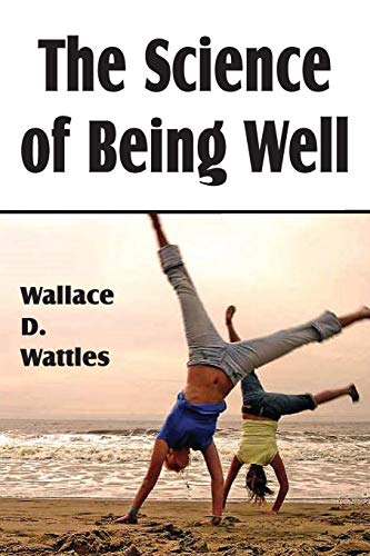 The Science of Being Well (9781612039015) by Wattles, Wallace D