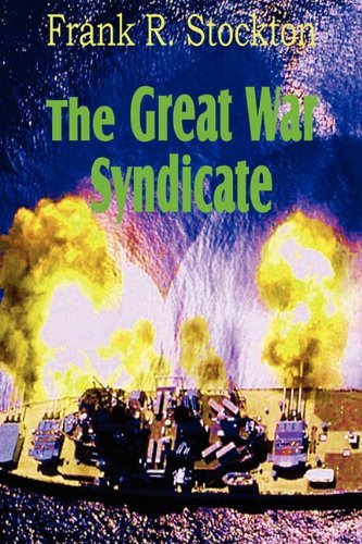 The Great War Syndicate (9781612039077) by Stockton, Frank R.
