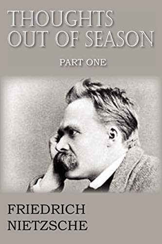 Thoughts Out of Season Part I (9781612039701) by Nietzsche, Friedrich Wilhelm; Ludovici, Anthony M