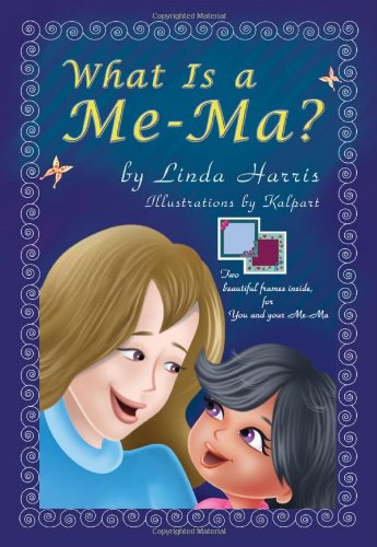 What Is a Me-Ma? (9781612040387) by Harris, Linda