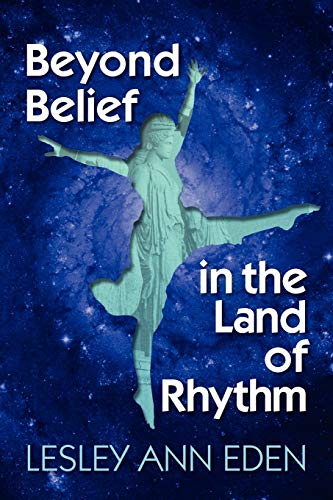 Beyond Belief in the Land of Rhythm - Lesley Ann Eden