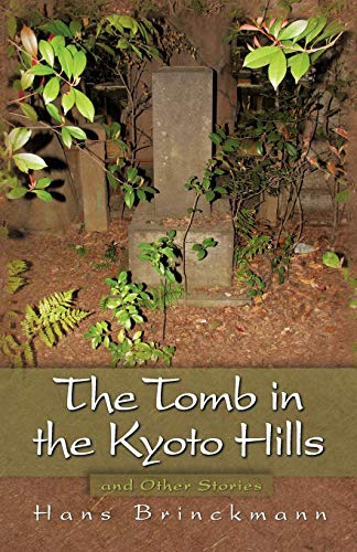 Beispielbild fr The Tomb in the Kyoto Hills and Other Stories zum Verkauf von PBShop.store US