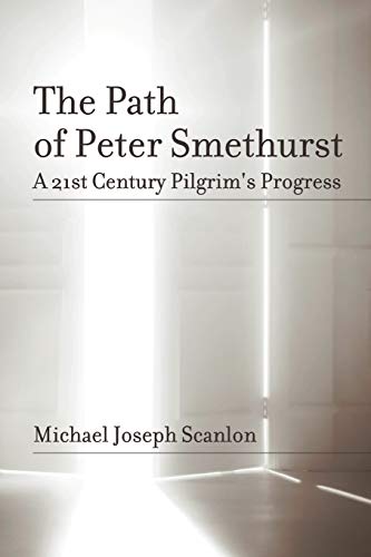 9781612044019: The Path of Peter Smethurst: A 21st Century Pilgrim's Progress