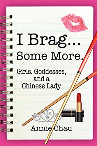 Stock image for I Brag Some More Girls, Goddesses, and a Chinese Lady for sale by PBShop.store US