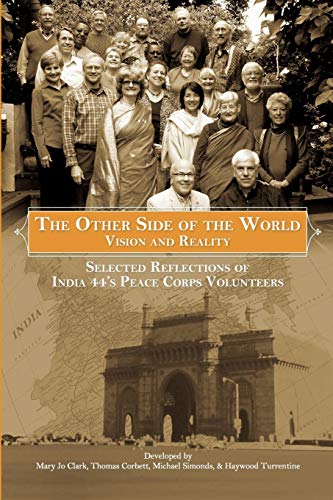 Stock image for The Other Side of the World: Vision and Reality: Selected Reflections of India 44's Peace Corps Volunteers for sale by Half Price Books Inc.