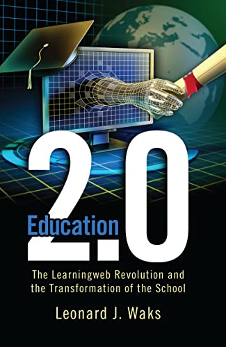 Imagen de archivo de Education 2.0: The LearningWeb Revolution and the Transformation of the School a la venta por Chiron Media