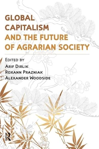 Beispielbild fr Global Capitalism and the Future of Agrgarian Society zum Verkauf von Books Puddle