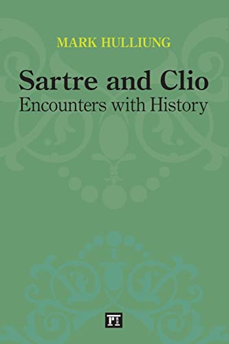 Imagen de archivo de Sartre and Clio: Encounters with History a la venta por Winged Monkey Books