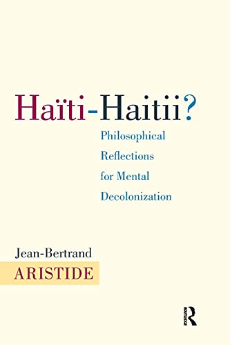 Stock image for Haiti-Haitii: Philosophical Reflections for Mental Decolonization for sale by Blackwell's