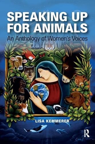 Imagen de archivo de Speaking Up for Animals: An Anthology of Women's Voices a la venta por Books From California