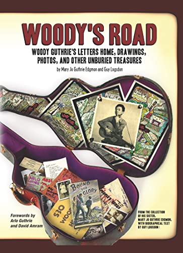 Stock image for WOODY'S ROAD: WOODY GUTHRIE'S LETTERS HOME, DRAWINGS, PHOTOS, AND OTHER UNBURIED TREASURES for sale by Burwood Books