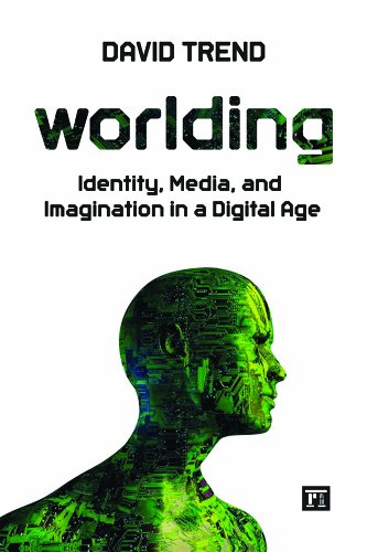 Stock image for Worlding: Identity, Media, and Imagination in a Digital Age for sale by ThriftBooks-Atlanta