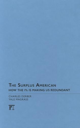 Stock image for The Surplus American: How the 1% Is Making Us Redundant for sale by Revaluation Books