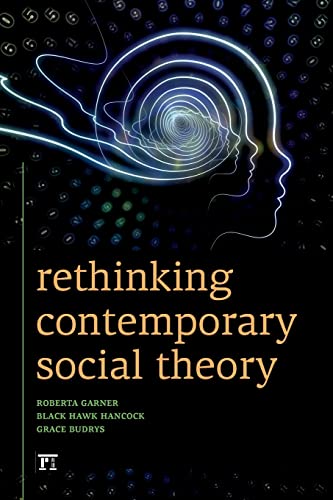 Stock image for Rethinking Contemporary Social Theory for sale by Blackwell's