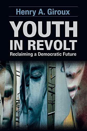 9781612052649: Youth in Revolt: Reclaiming a Democratic Future (Critical Interventions)