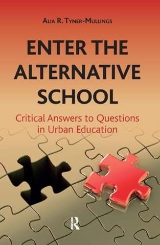 9781612052991: Enter the Alternative School: Critical Answers to Questions in Urban Education