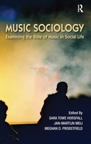 Beispielbild fr Music Sociology: Examining the Role of Music in Social Life zum Verkauf von Learnearly Books