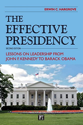 Beispielbild fr Effective Presidency : Lessons on Leadership from John F. Kennedy to Barack Obama zum Verkauf von Better World Books