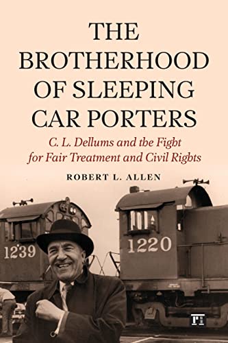 Beispielbild fr Brotherhood of Sleeping Car Porters : C. L. Dellums and the Fight for Fair Treatment and Civil Rights zum Verkauf von Blackwell's
