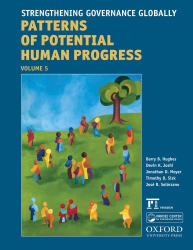 Beispielbild fr Strengthening Governance Globally: Forecasting the Next 50 Years (Patterns of Potential Human Progress) zum Verkauf von Reuseabook