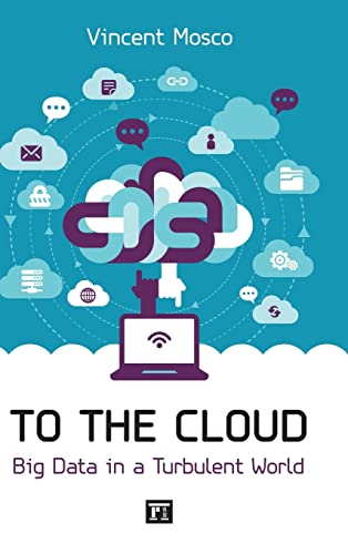 Stock image for To the Cloud: Big Data in a Turbulent World for sale by WorldofBooks