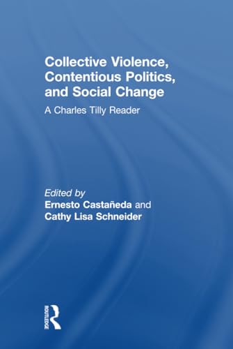 Imagen de archivo de Collective Violence, Contentious Politics, and Social Change: A Charles Tilly Reader (A Charles Tilley Reader) a la venta por Chiron Media