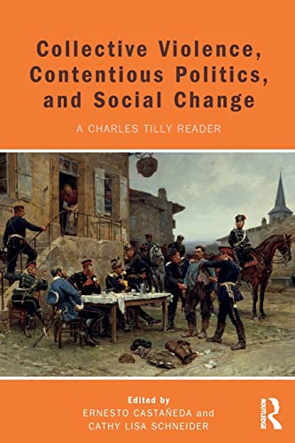 Stock image for Collective Violence, Contentious Politics, and Social Change: A Charles Tilly Reader for sale by Revaluation Books
