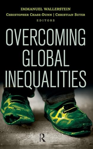 Imagen de archivo de Overcoming Global Inequalities (Political Economy of the World-System Annuals) a la venta por Grey Matter Books