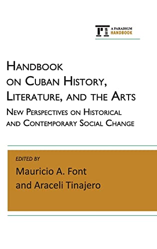 Beispielbild fr Handbook on Cuban History, Literature, and the Arts New Perspectives on Historical and Contemporary Social Change zum Verkauf von Michener & Rutledge Booksellers, Inc.