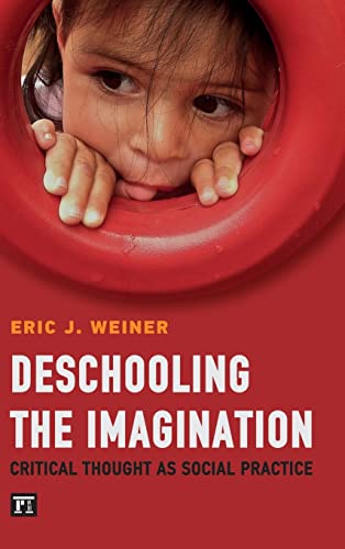 Beispielbild fr Deschooling the Imagination: Critical Thought as Social Practice (Buechler/Understanding Social Movements) zum Verkauf von Books From California