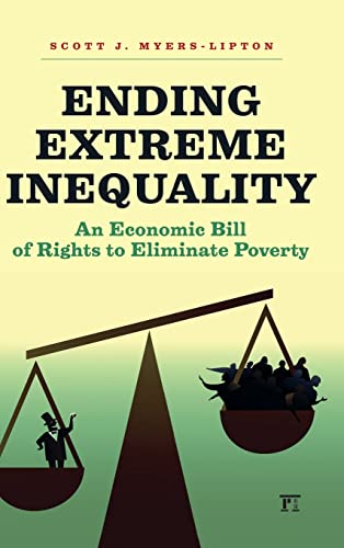 Stock image for Ending Extreme Inequality : An Economic Bill of Rights to Eliminate Poverty for sale by Blackwell's
