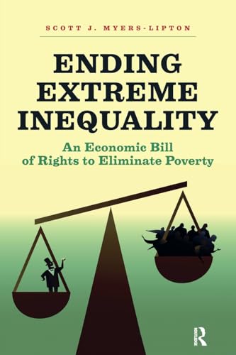 Beispielbild fr Ending Extreme Inequality: An Economic Bill of Rights to Eliminate Poverty zum Verkauf von Books From California