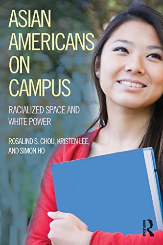 9781612057361: Asian Americans on Campus: Racialized Space and White Power