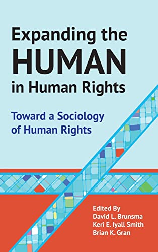 Stock image for Expanding the Human in Human Rights : Toward a Sociology of Human Rights for sale by Buchpark