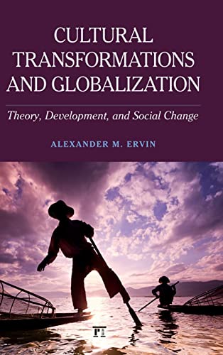 Stock image for Cultural Transformations and Globalization: Theory, Development, and Social Change for sale by Moe's Books