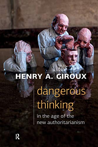 Beispielbild fr Dangerous Thinking in the Age of the New Authoritarianism zum Verkauf von Blackwell's