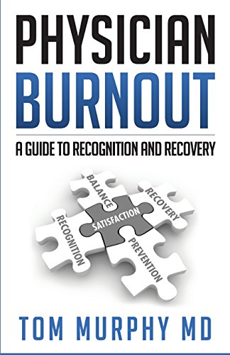 Imagen de archivo de Physician Burnout: A Guide to Recognition and Recovery a la venta por ZBK Books