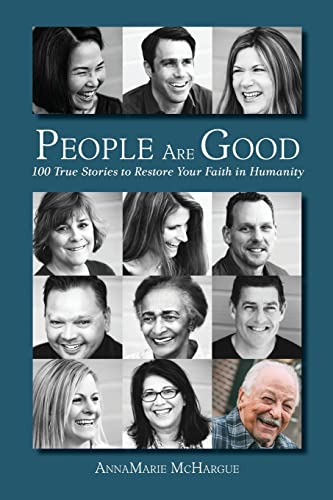 Stock image for People Are Good: 100 True Stories to Restore Your Faith in Humanity for sale by SecondSale