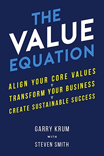 Stock image for The Value Equation: Align Your Core Values, Transform Your Business, and Create Sustainable Success for sale by SecondSale