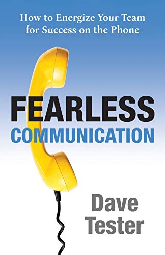 Beispielbild fr Fearless Communication: How to Energize Your Team for Success on the Phone zum Verkauf von Idaho Youth Ranch Books