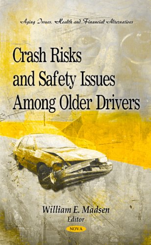 9781612093482: Crash Risks & Safety Issues Among Older Drivers (Aging Issues, Health and Financial Alternative - Transportaqtion Issues, Policies and R&d)