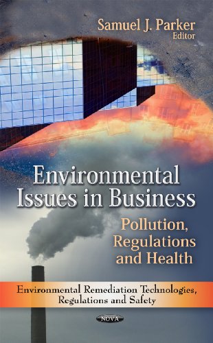 Stock image for ENVIRONMENTAL ISSUES IN BUSINESS : POLLUTION, REGULATIONS &AMP; HEALTH for sale by Basi6 International