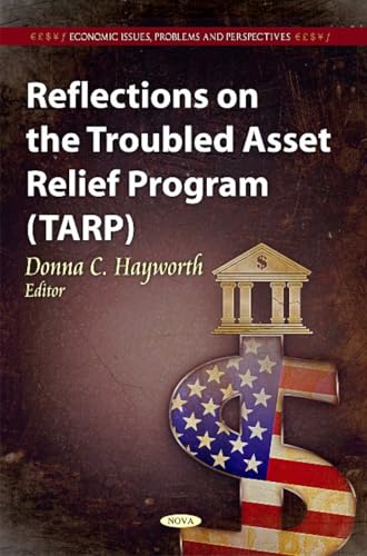 Beispielbild fr Reflections on the Troubled Asset Relief Program (TARP) (Economic Issues, Problems and Perspectives) zum Verkauf von WorldofBooks